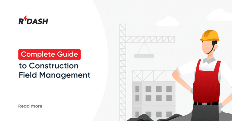 Complete Guide to Construction Field Management - RDash